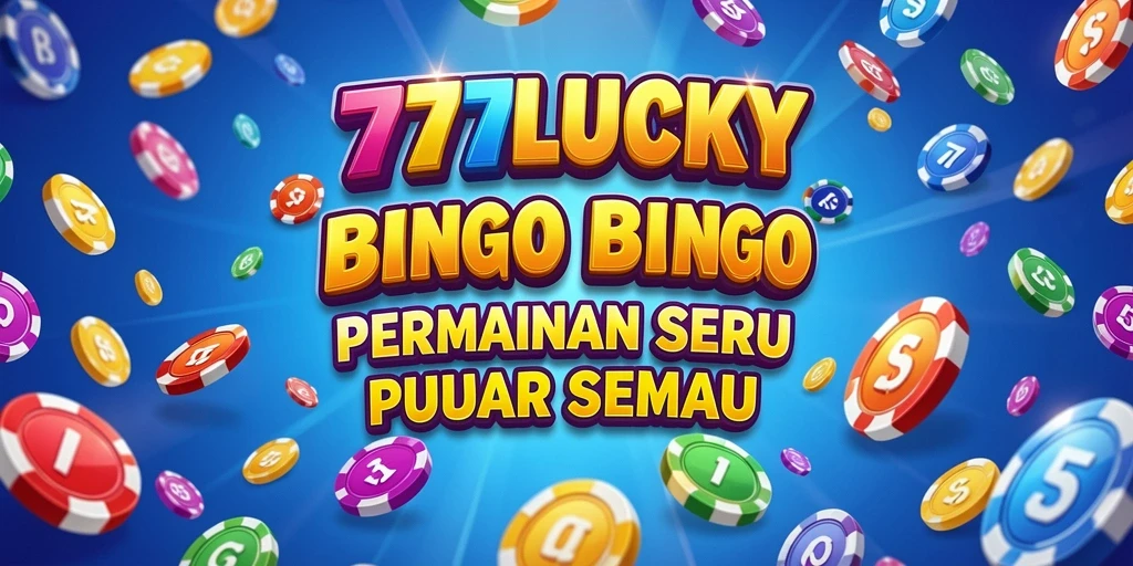 Tampilan gameplay menarik dari 777LUCKY yang penuh semangat Bingo.